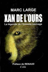 Xan de l'ours : la légende de l'homme sauvage