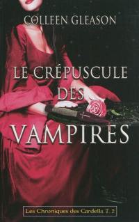 Les chroniques des Gardella. Vol. 2. Le crépuscule des vampires