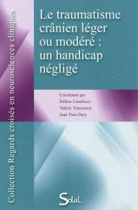 Le traumatisme crânien léger ou modéré : un handicap négligé