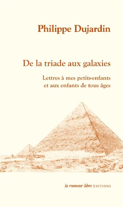 De la triade aux galaxies : lettres à mes petits-enfants et aux enfants de tous âges