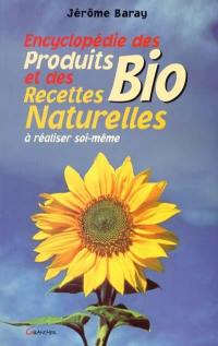 Encyclopédie des recettes naturelles et des produits biologiques à réaliser soi-même