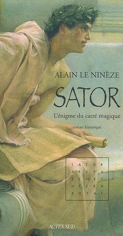 Sator : l'énigme du carré magique : roman historique