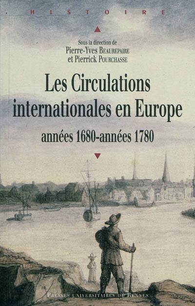 Les circulations internationales en Europe, années 1680-années 1780