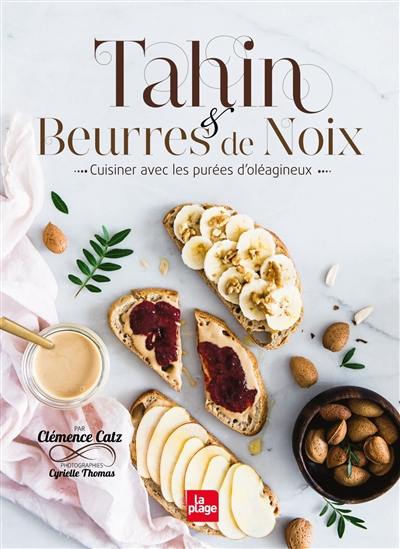 Tahin & beurres de noix : cuisiner avec les purées d'oléagineux