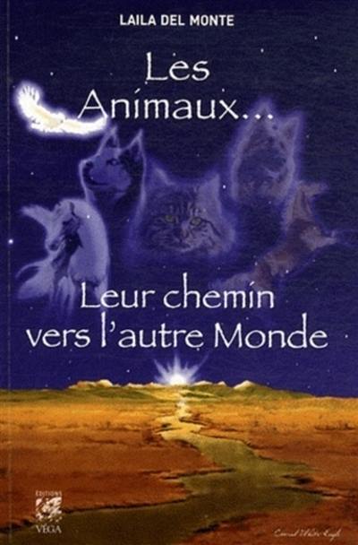 Les animaux... leur chemin vers l'autre monde