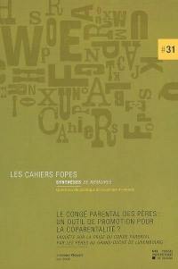 Le congé parental des pères : un outil pour la promotion de la coparentalité ? : enquête sur la prise du congé parental par les pères au Grand-Duché de Luxembourg