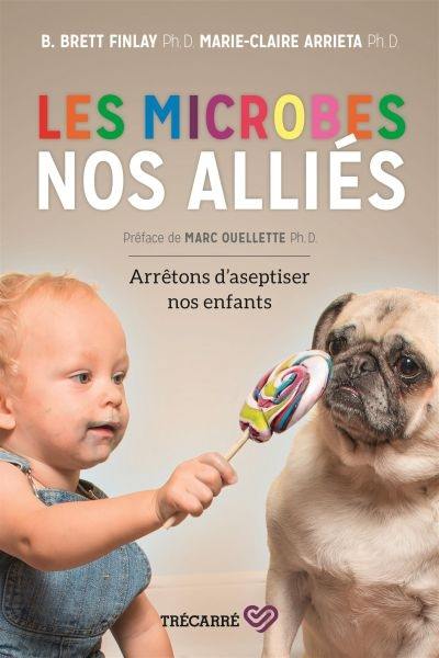 Les microbes, nos alliés : arrêtons d'aseptiser nos enfants