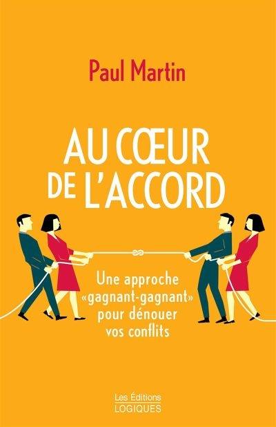 Au coeur de l'accord : approche « gagnant-gagnant » pour dénouer vos conflits