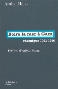 Boire la mer à Gaza : chronique 1993-1996