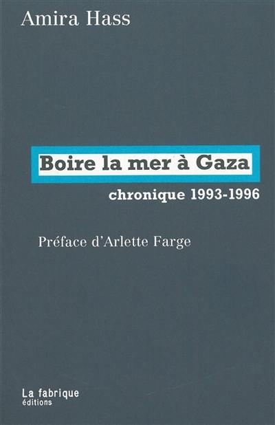 Boire la mer à Gaza : chronique 1993-1996