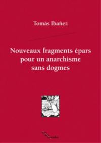 Nouveaux fragments épars pour un anarchisme sans dogmes