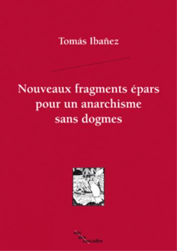 Nouveaux fragments épars pour un anarchisme sans dogmes