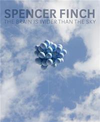 Spencer Finch : The Brain is Wilder Than the Sky