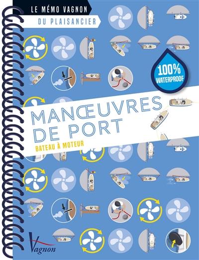 Manoeuvres de port : bateau à moteur : 100 % waterproof