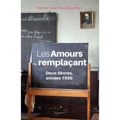 Les amours du remplaçant : Deux-Sèvres, années 1950