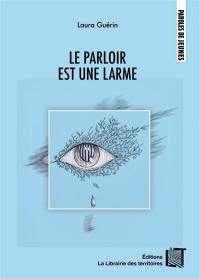 Le parloir est une larme