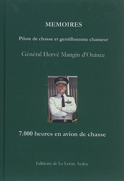 Mémoires : pilote de chasse et gentilhomme chasseur : 7.000 heures en avion de chasse