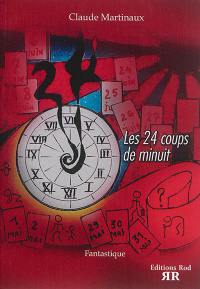 Les 24 coups de minuit : roman fantastique