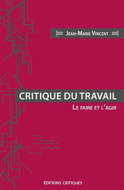 Critique du travail : le faire et l'agir