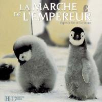 La marche de l'empereur : d'après le film de Luc Jacquet