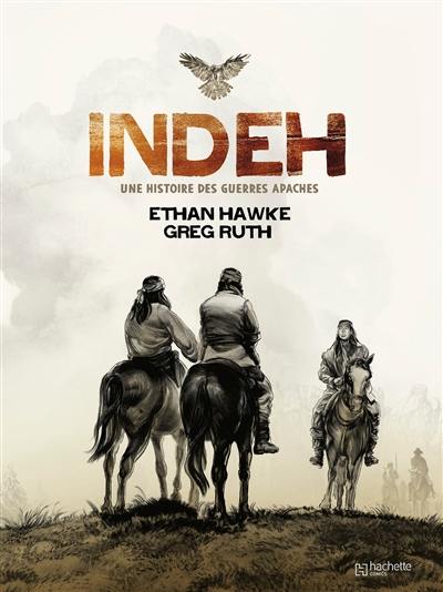 Indeh : une histoire des guerres apaches