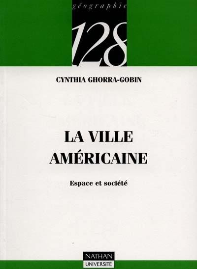 La ville américaine : espace et société