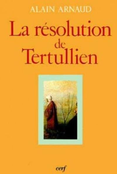 La Résolution de Tertullien : portrait