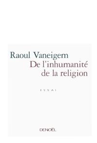 De l'inhumanité de la religion