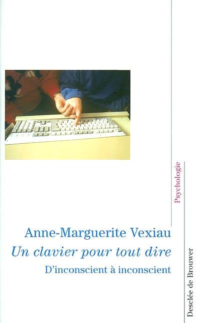 Un clavier pour tout dire : d'inconscient à inconscient