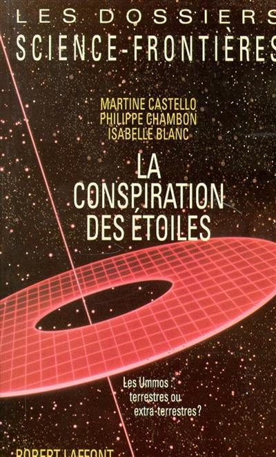 La Conspiration des étoiles : les Ummos, terrestres ou extraterrestres ?