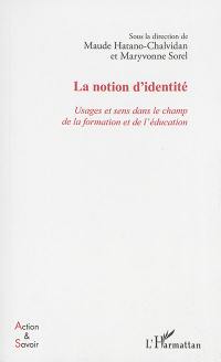 La notion d'identité : usages et sens dans le champ de la formation et de l'éducation