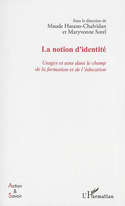 La notion d'identité : usages et sens dans le champ de la formation et de l'éducation