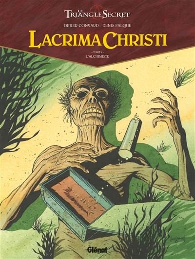 Lacrima Christi : le triangle secret. Vol. 1. L'alchimiste