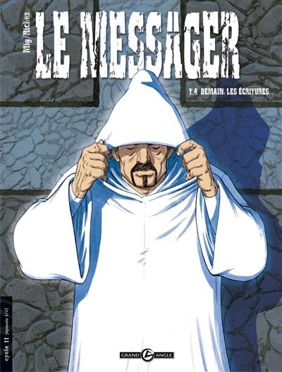 Le messager. Vol. 4. Demain, les Ecritures...