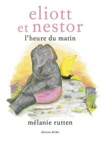 Eliott et Nestor : l'heure du matin