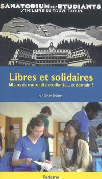 Libres et solidaires : 60 ans de mutualité étudiante... et demain ?