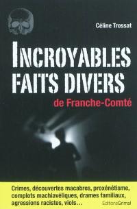 Incroyables faits divers en Franche-Comté