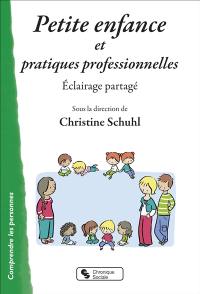 Petite enfance et pratiques professionnelles : éclairage partagé