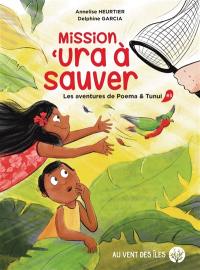 Les aventures de Poema & Tunui. Vol. 3. Mission 'ura à sauver