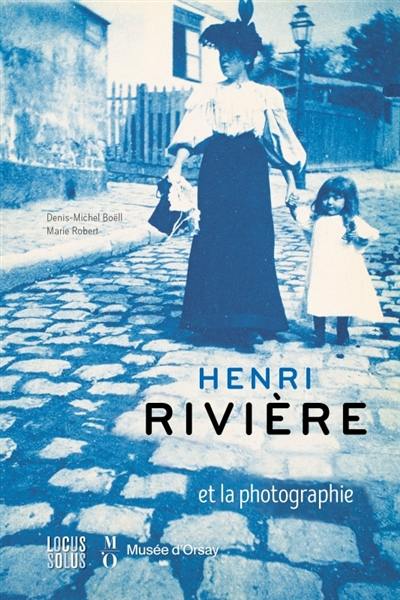 Henri Rivière et la photographie