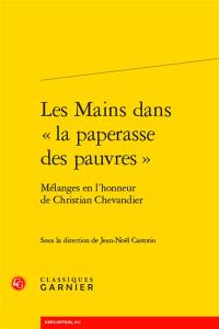 Les mains dans la paperasse des pauvres : mélanges en l'honneur de Christian Chevandier