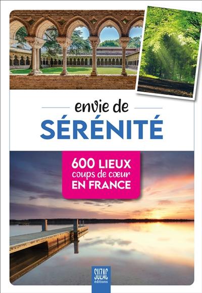 Envie de sérénité : 600 lieux coups de coeur en France