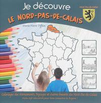 Je découvre le Nord-Pas-de-Calais : coloriage des monuments, paysages et autres beautés du Nord-Pas-de-Calais