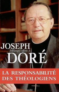 La responsabilité des théologiens : mélanges offerts à Joseph Doré