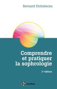 Comprendre et pratiquer la sophrologie