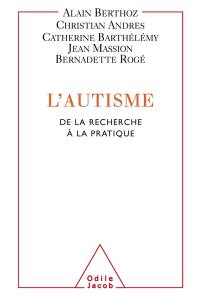 L'autisme : de la recherche à la pratique