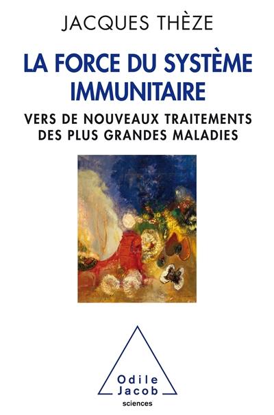 La force du système immunitaire : vers de nouveaux traitements des plus grandes maladies