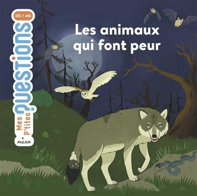 Les animaux qui font peur