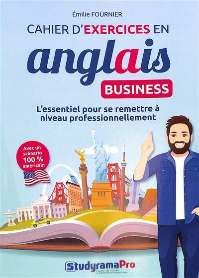 Cahier d'exercices en anglais business : l'essentiel pour se remettre à niveau professionnellement