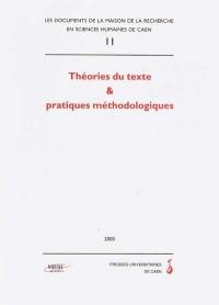 Théories du texte et pratiques méthodologiques : actes du colloque de Caen (MRSH, décembre 1998)